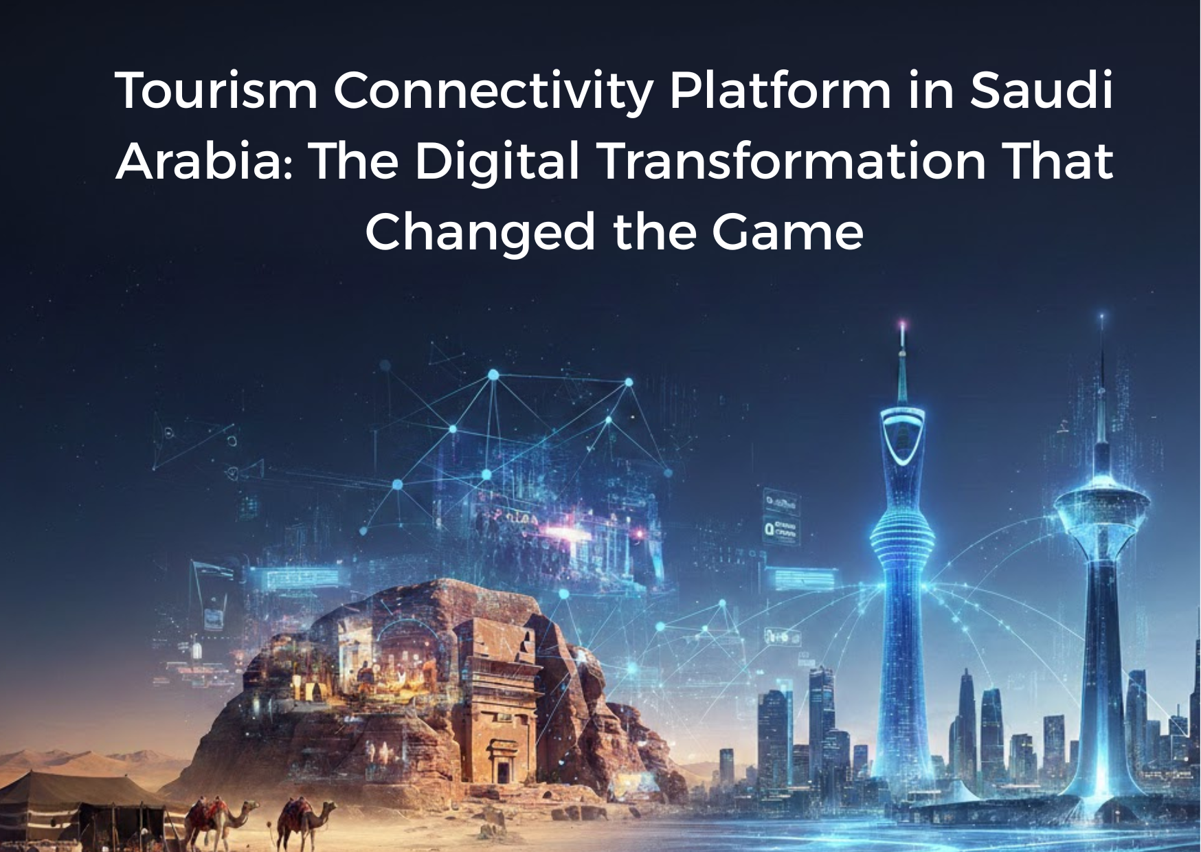 Tourism Connectivity Platform in Saudi Arabia: The Digital Transformation That Changed the Game